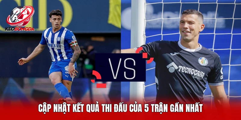 Cập nhật kết quả thi đấu của 5 trận gần nhất