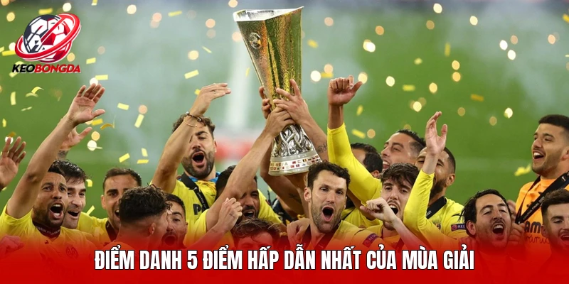 Điểm danh 5 điểm hấp dẫn nhất của mùa giải