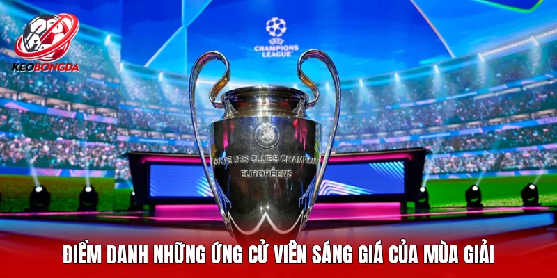Điểm danh những ứng cử viên sáng giá của mùa giải