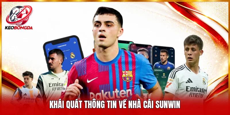 Khái quát thông tin về nhà cái Sunwin