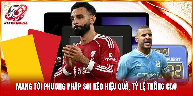 Mang tới phương pháp soi kèo hiệu quả, tỷ lệ thắng cao