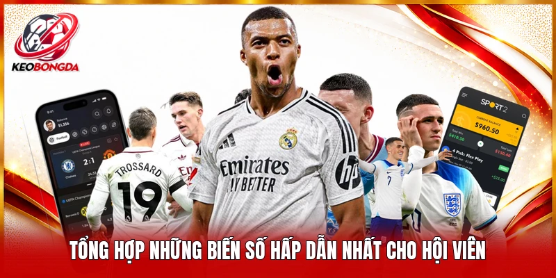 Tổng hợp những biến số hấp dẫn nhất cho hội viên